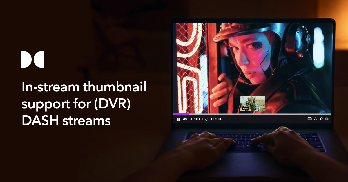 In-stream thumbnail support for (DVR) DASH streams | Dolby OptiView