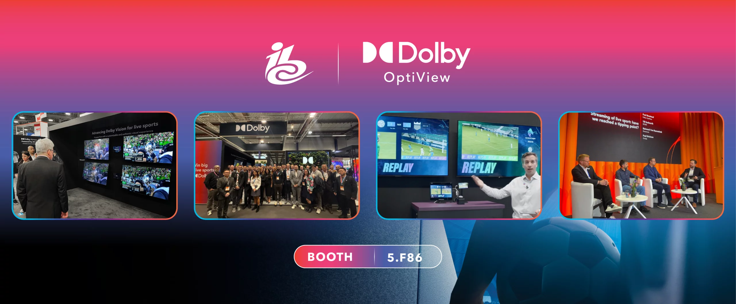 Highlights from Dolby OptiView: attendee viewing the Dolby Vision for live sports video wall, team group photo at the booth, a presenter demonstrating replay technology, and a panel on the future of live sports streaming